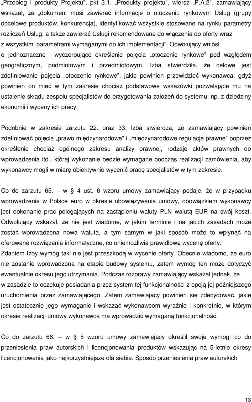 także zawierać Usługi rekomendowane do włączenia do oferty wraz z wszystkimi parametrami wymaganymi do ich implementacji.