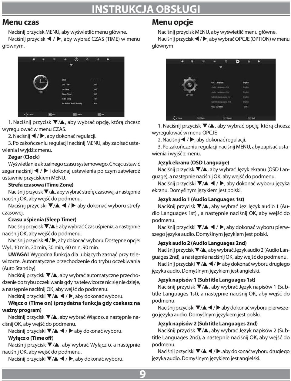 Po zakończeniu regulacji naciśnij MENU, aby zapisać ustawienia i wyjdź z menu. Zegar (Clock) Wyświetlanie aktualnego czasu systemowego.