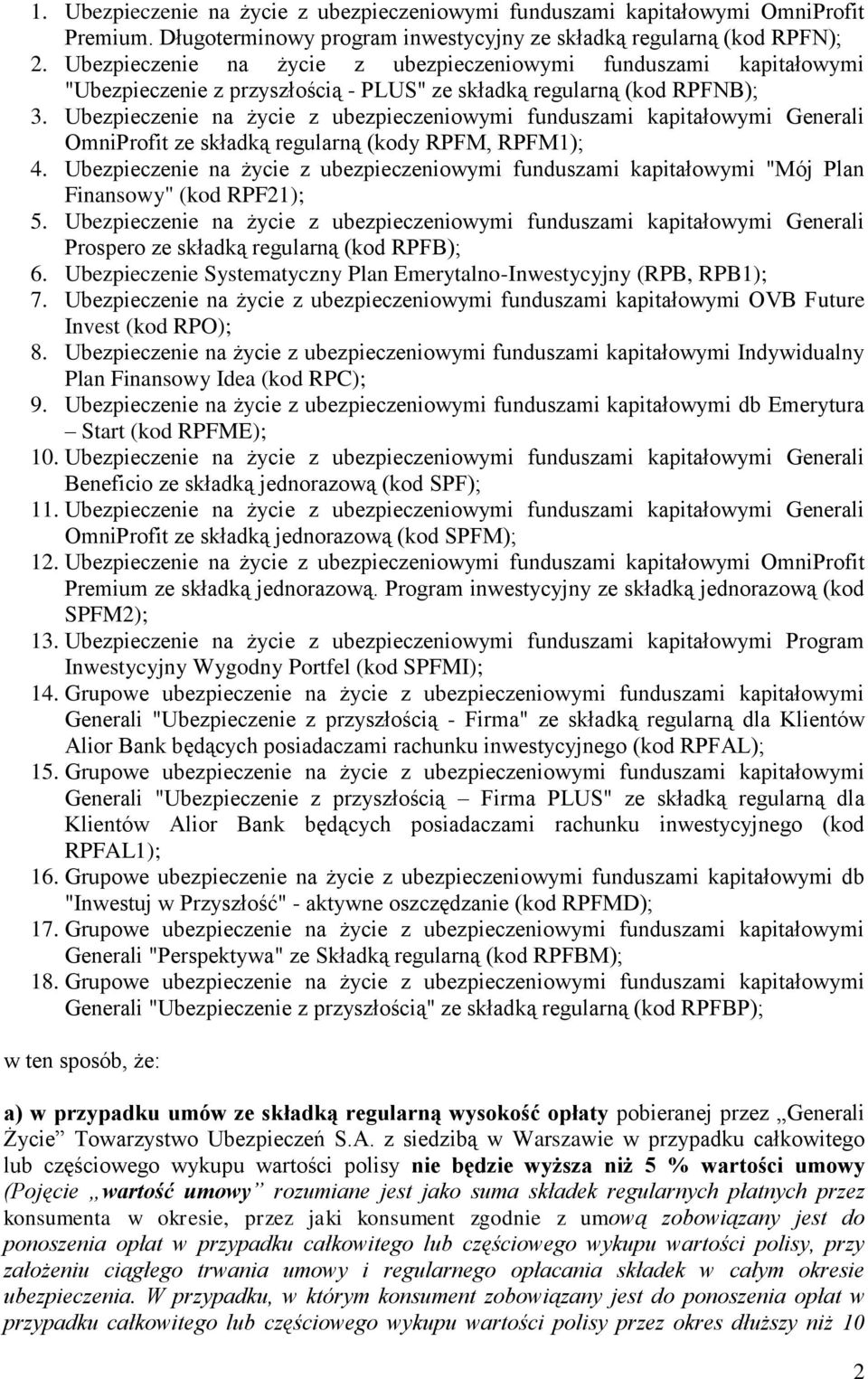 Ubezpieczenie na życie z ubezpieczeniowymi funduszami kapitałowymi Generali OmniProfit ze składką regularną (kody RPFM, RPFM1); 4.