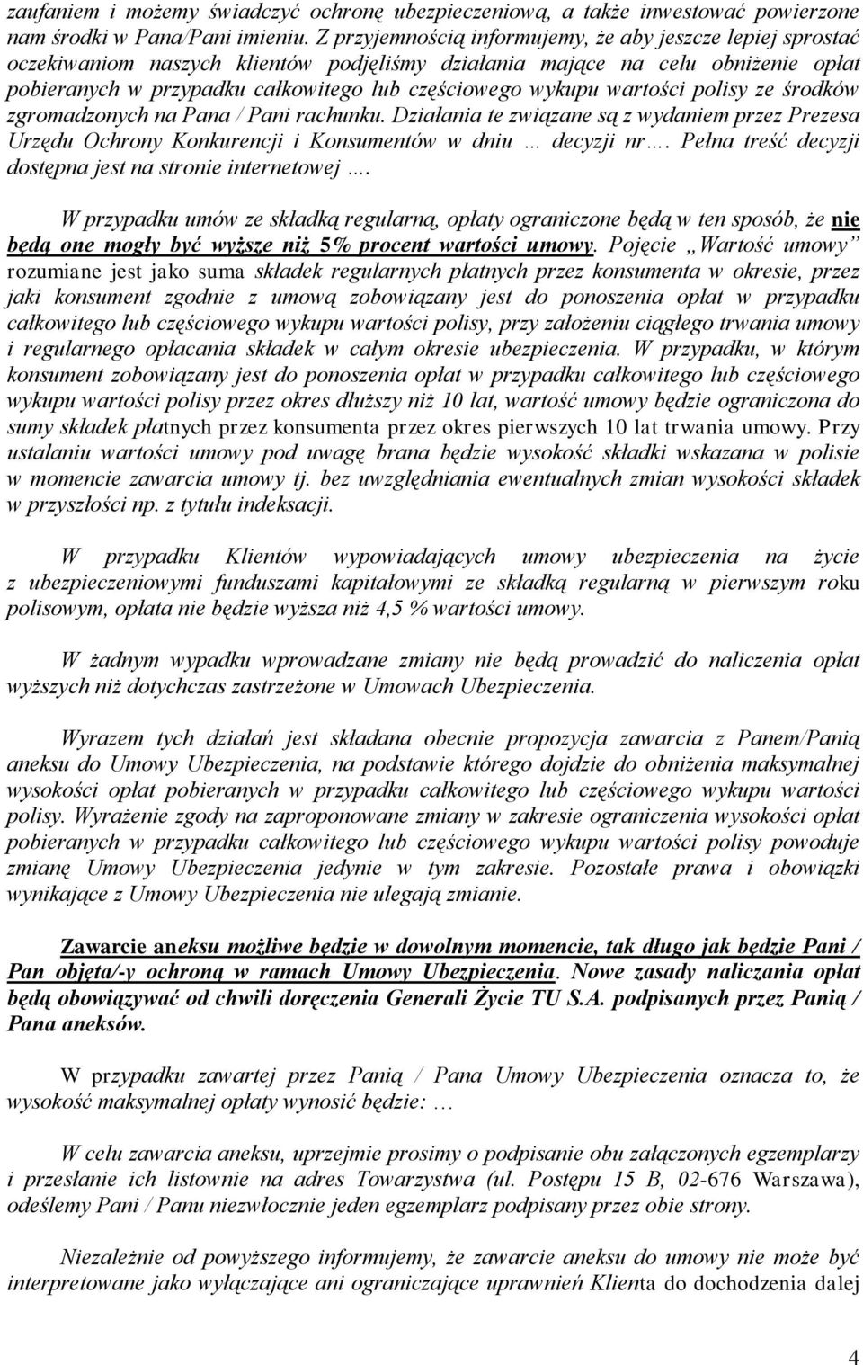 wykupu wartości polisy ze środków zgromadzonych na Pana / Pani rachunku. Działania te związane są z wydaniem przez Prezesa Urzędu Ochrony Konkurencji i Konsumentów w dniu decyzji nr.