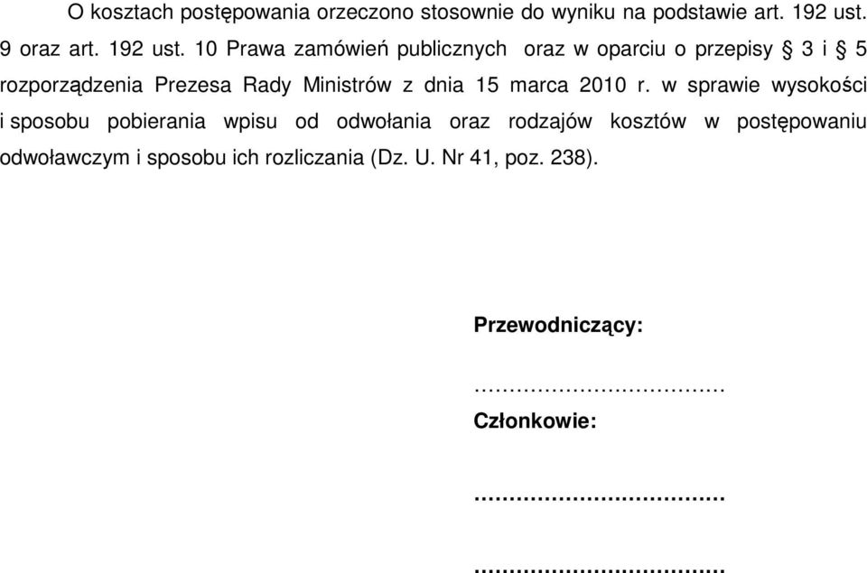 10 Prawa zamówień publicznych oraz w oparciu o przepisy 3 i 5 rozporządzenia Prezesa Rady Ministrów z