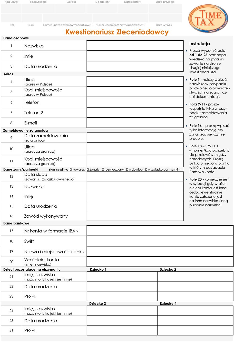 10 Ulica (adres za granicą) 11 Kod, miejscowość (adres za granicą) Dane żony/partnerki 12 Data ślubu (zawarcia związku cywilnego) 13 Nazwisko 14 Imię 15 Data urodzenia stan cywilny: kawaler, żonaty,