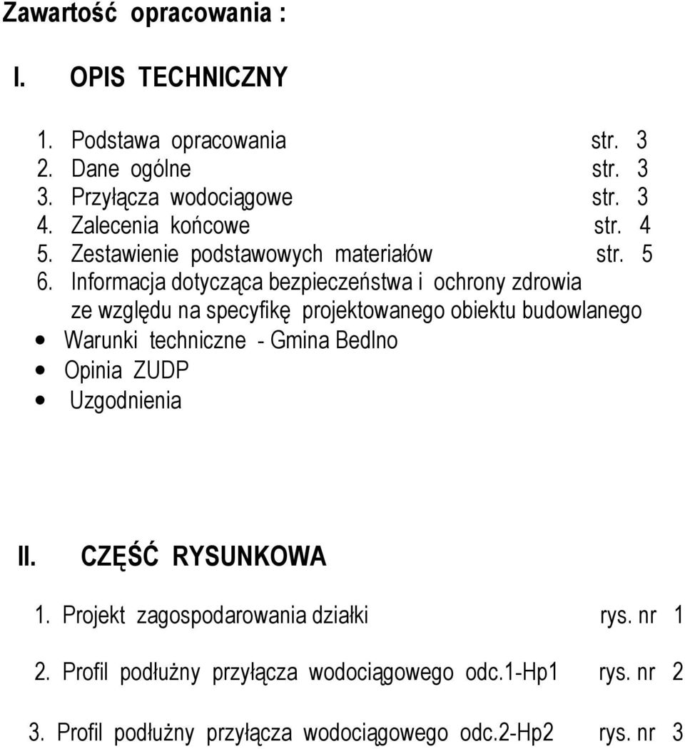 Informacja dotycząca bezpieczeństwa i ochrony zdrowia ze względu na specyfikę projektowanego obiektu budowlanego Warunki techniczne - Gmina