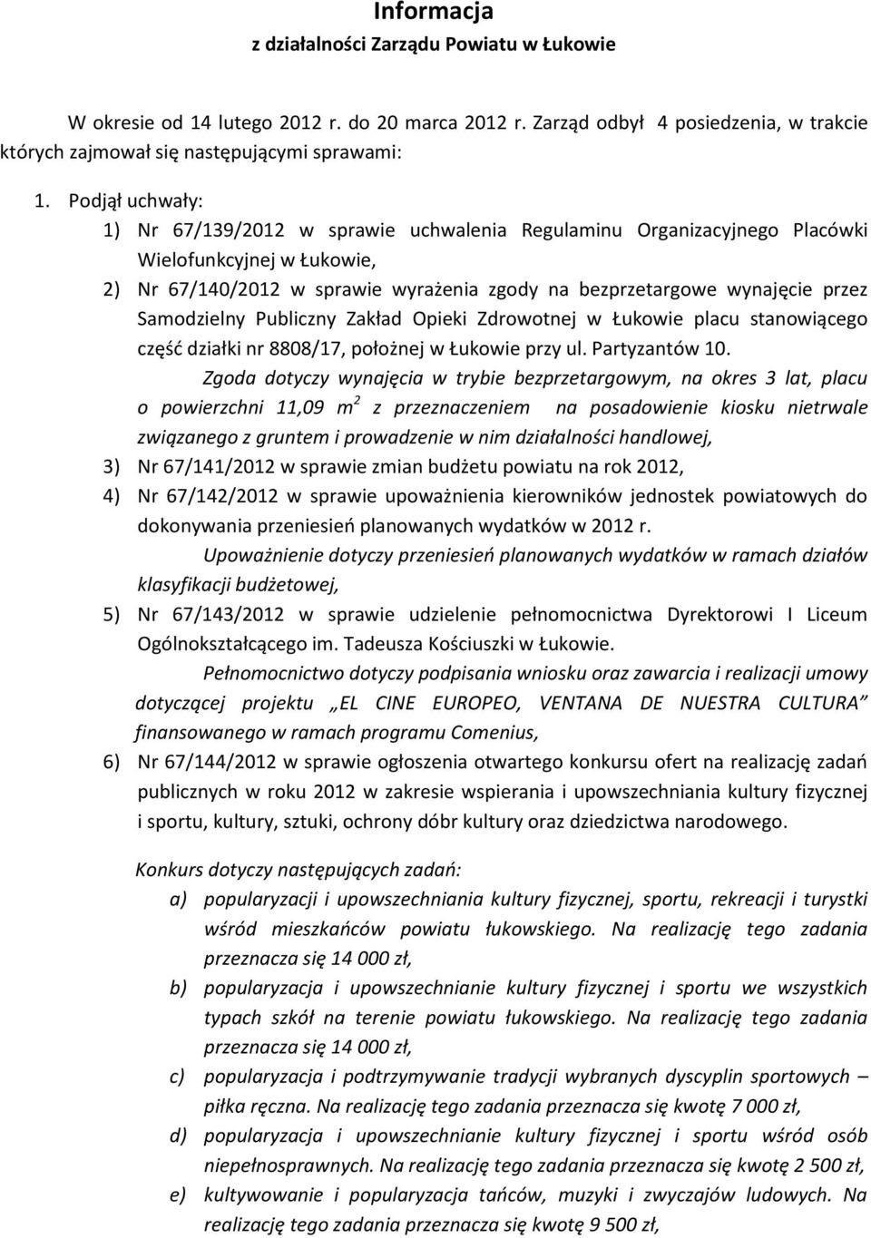 Samodzielny Publiczny Zakład Opieki Zdrowotnej w Łukowie placu stanowiącego część działki nr 8808/17, położnej w Łukowie przy ul. Partyzantów 10.