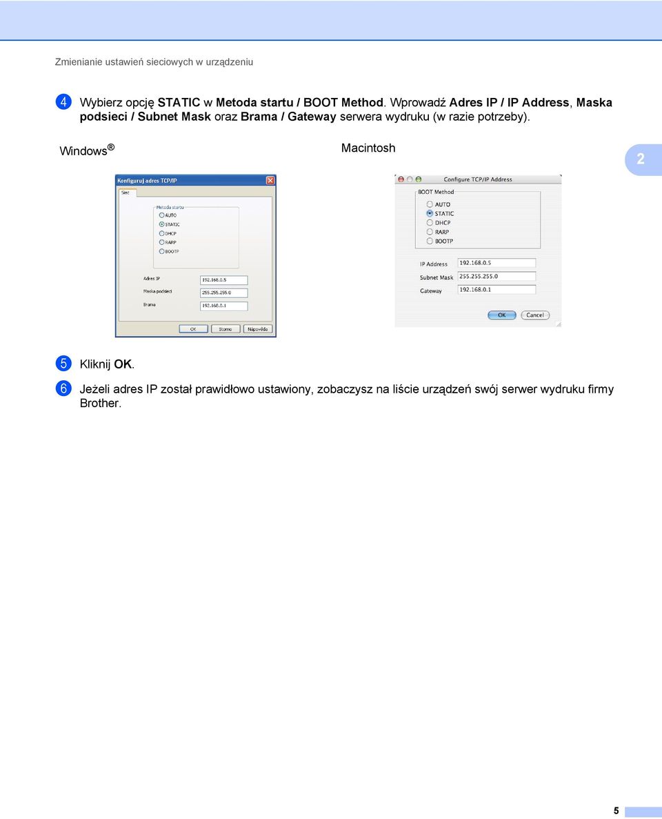 Wprowadź Adres IP / IP Address, Maska podsieci / Subnet Mask oraz Brama / Gateway serwera