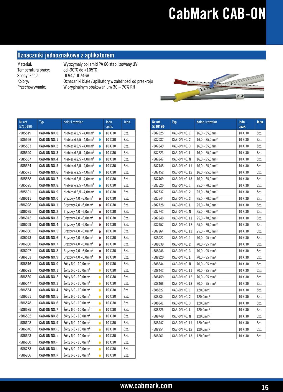 2 Niebieski 2,5-4,0mm² 10 X 30 Szt. -585540 CAB-ON NO. 3 Niebieski 2,5-4,0mm² 10 X 30 Szt. -585557 CAB-ON NO. 4 Niebieski 2,5-4,0mm² 10 X 30 Szt. -585564 CAB-ON NO. 5 Niebieski 2,5-4,0mm² 10 X 30 Szt.