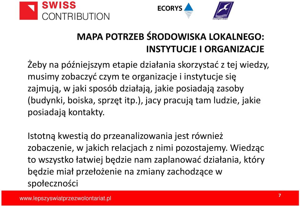 ), jacy pracują tam ludzie, jakie posiadają kontakty.