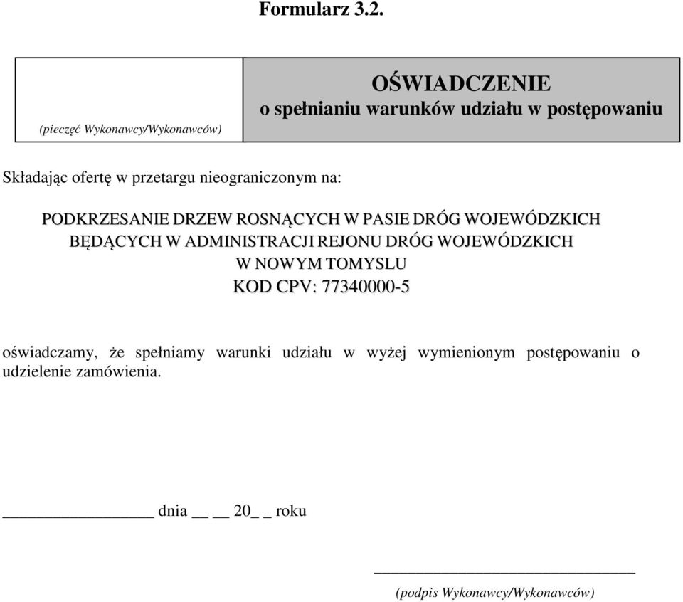 przetargu nieograniczonym na: PODKRZESANIE DRZEW ROSNĄCYCH W PASIE DRÓG WOJEWÓDZKICH BĘDĄCYCH W