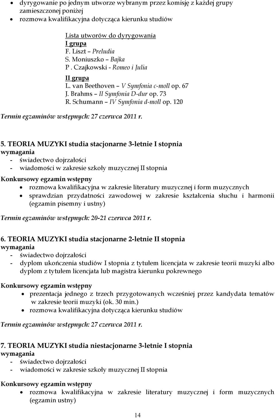 120 Termin egzaminów wstępnych: 27 czerwca 2011 r. 5.