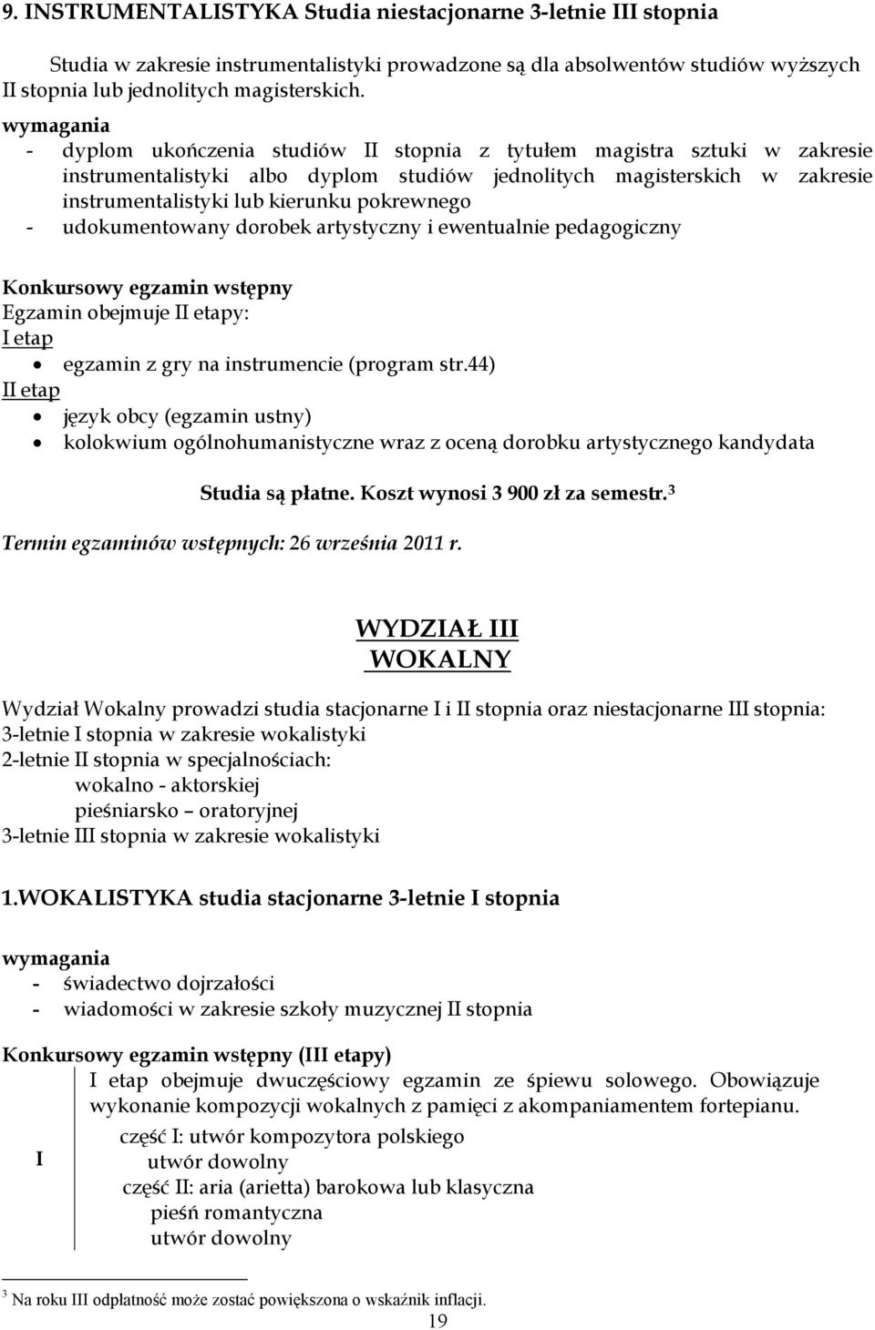 pokrewnego - udokumentowany dorobek artystyczny i ewentualnie pedagogiczny Konkursowy egzamin wstępny Egzamin obejmuje II etapy: I etap egzamin z gry na instrumencie (program str.