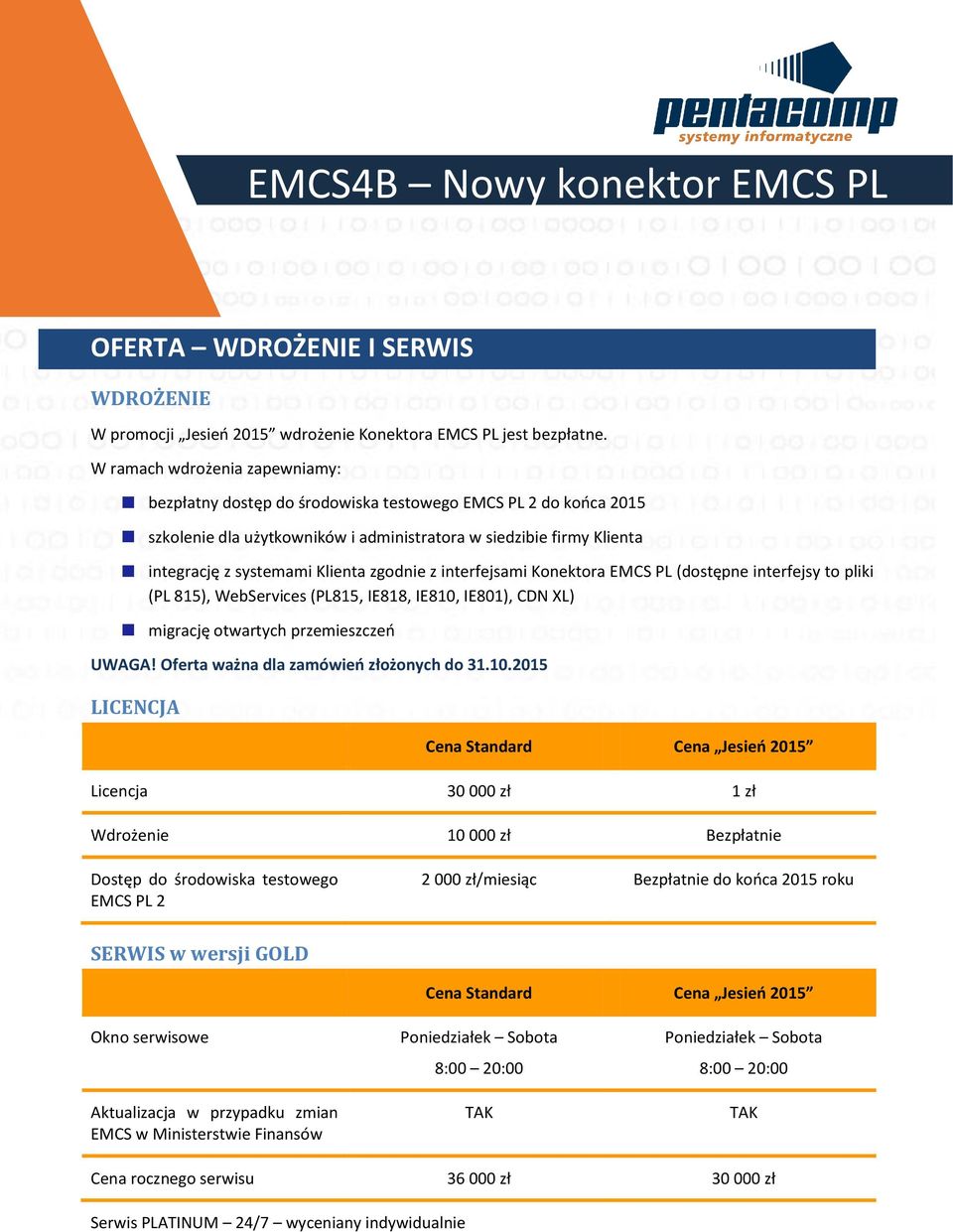 zgodnie z interfejsami Konektora EMCS PL (dostępne interfejsy to pliki (PL 815), WebServices (PL815, IE818, IE810, IE801), CDN XL) migrację otwartych przemieszczeń UWAGA!