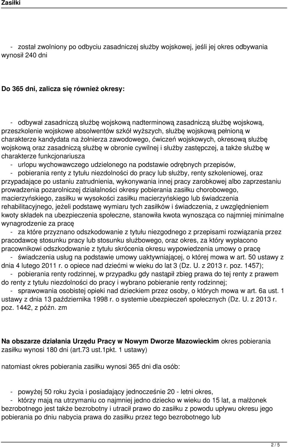 oraz zasadniczą służbę w obronie cywilnej i służby zastępczej, a także służbę w charakterze funkcjonariusza - urlopu wychowawczego udzielonego na podstawie odrębnych przepisów, - pobierania renty z