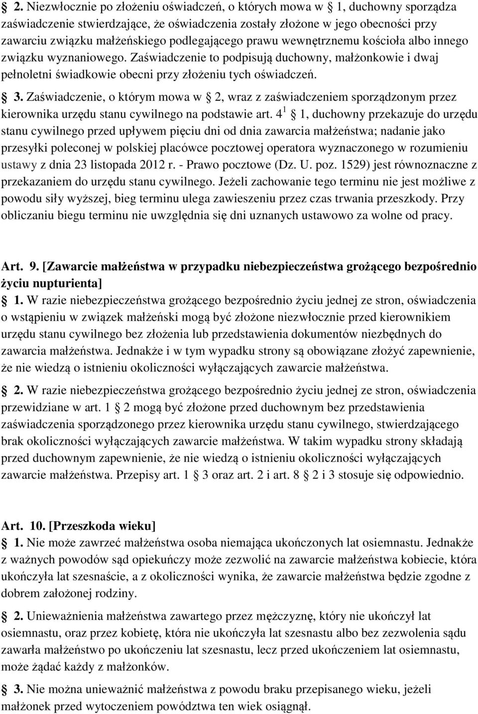 Zaświadczenie, o którym mowa w 2, wraz z zaświadczeniem sporządzonym przez kierownika urzędu stanu cywilnego na podstawie art.