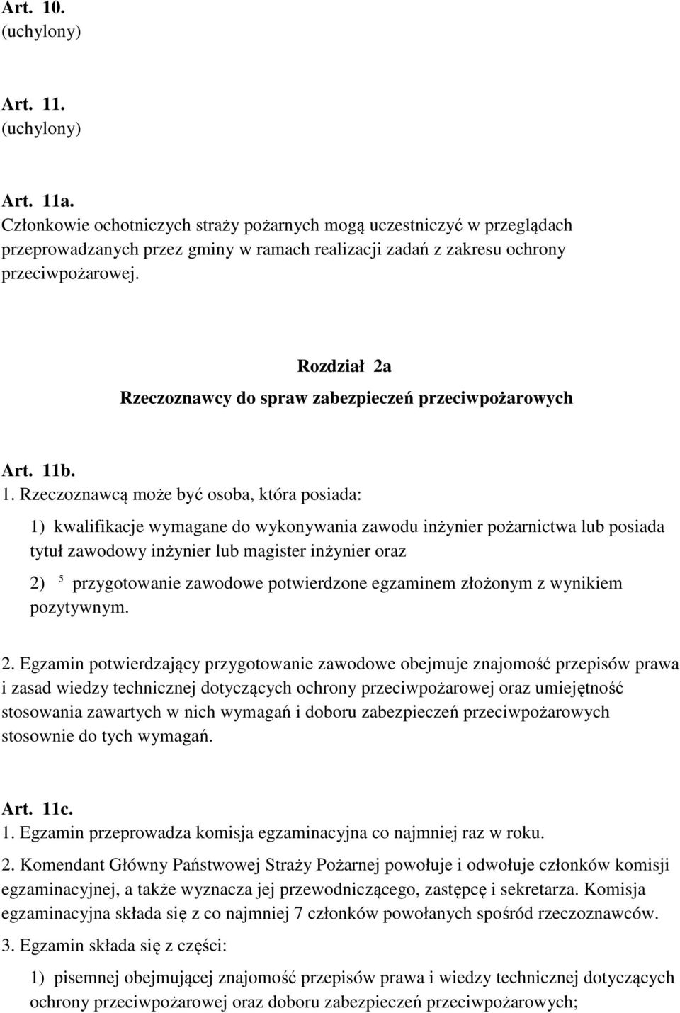 Rozdział 2a Rzeczoznawcy do spraw zabezpieczeń przeciwpożarowych Art. 11