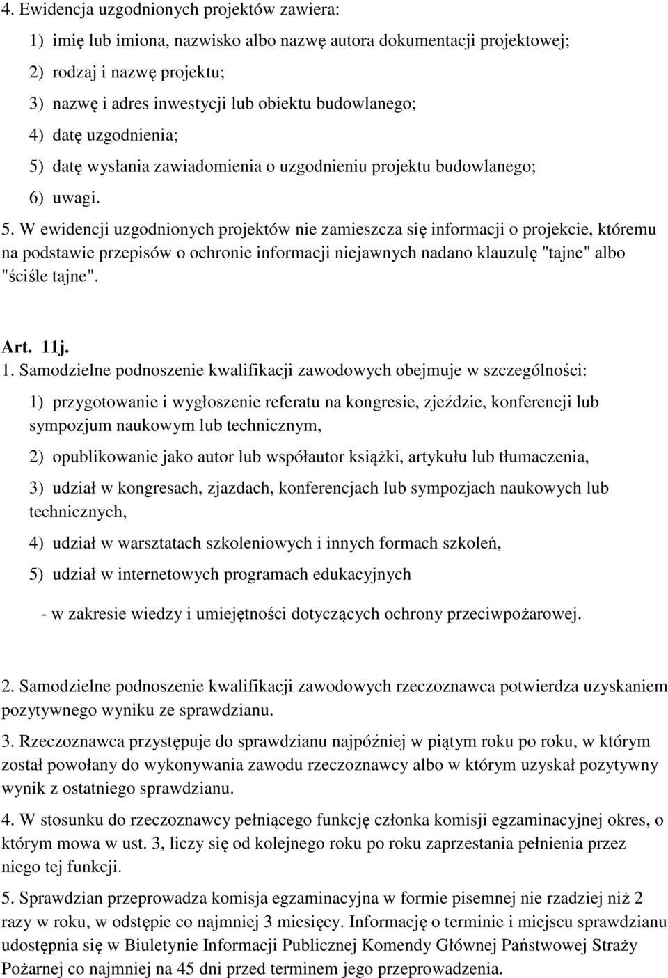 datę wysłania zawiadomienia o uzgodnieniu projektu budowlanego; 6) uwagi. 5.