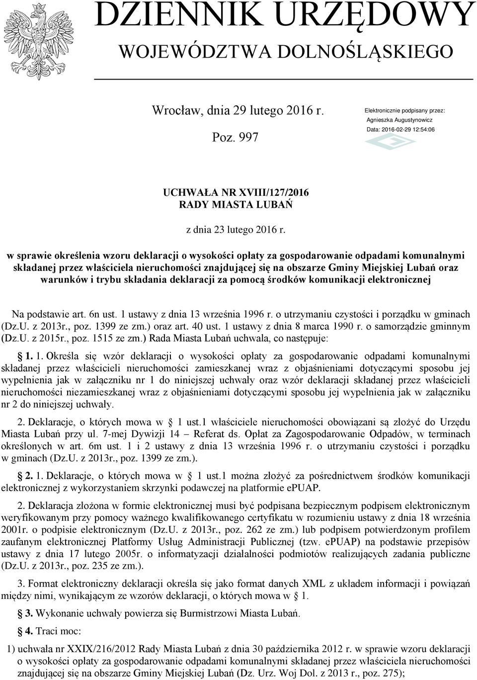 warunków i trybu składania deklaracji za pomocą środków komunikacji elektronicznej Na podstawie art. 6n ust. 1 ustawy z dnia 13 września 1996 r. o utrzymaniu czystości i porządku w gminach (Dz.U.