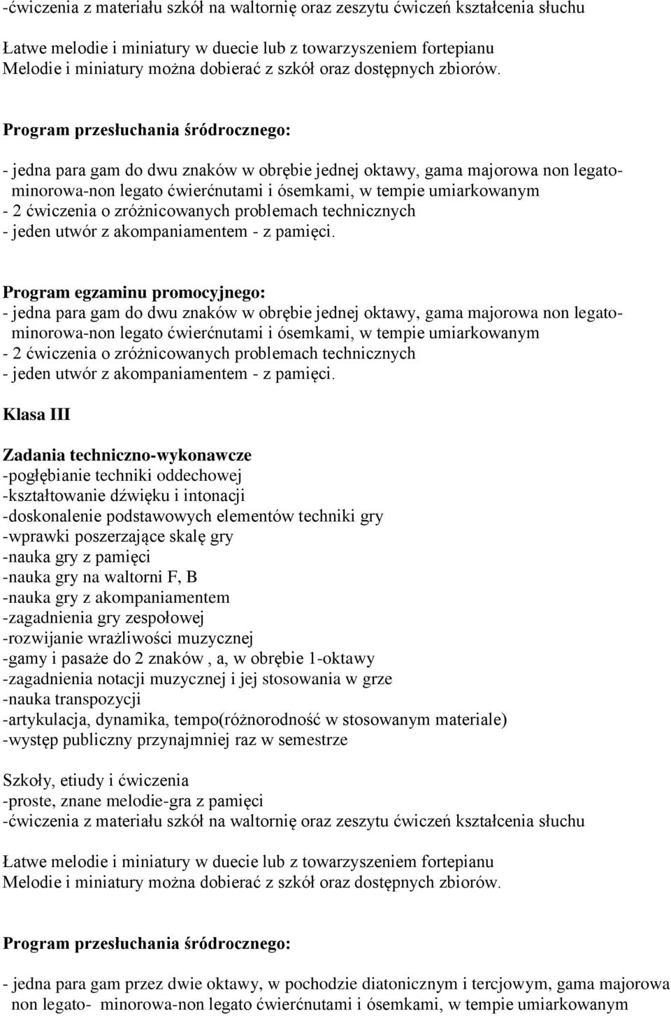 technicznych - jeden utwór z akompaniamentem - z pamięci.  technicznych - jeden utwór z akompaniamentem - z pamięci.