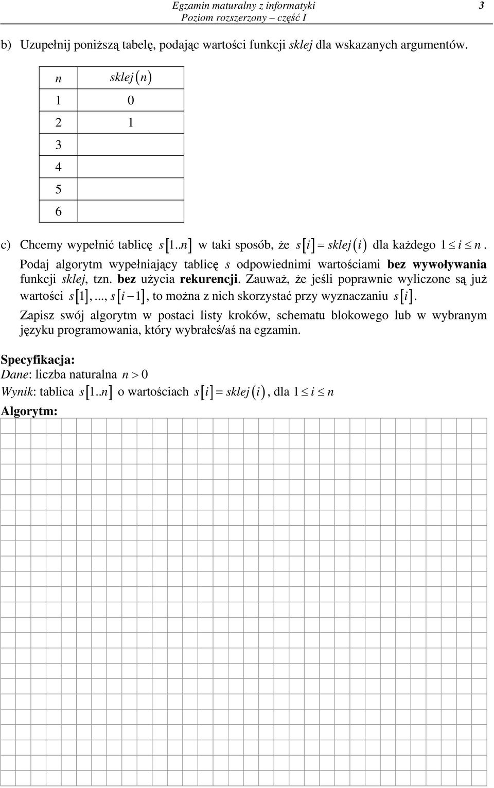 Zauważ, że jeśli poprawie wyliczoe są już 1,..., 1 si.