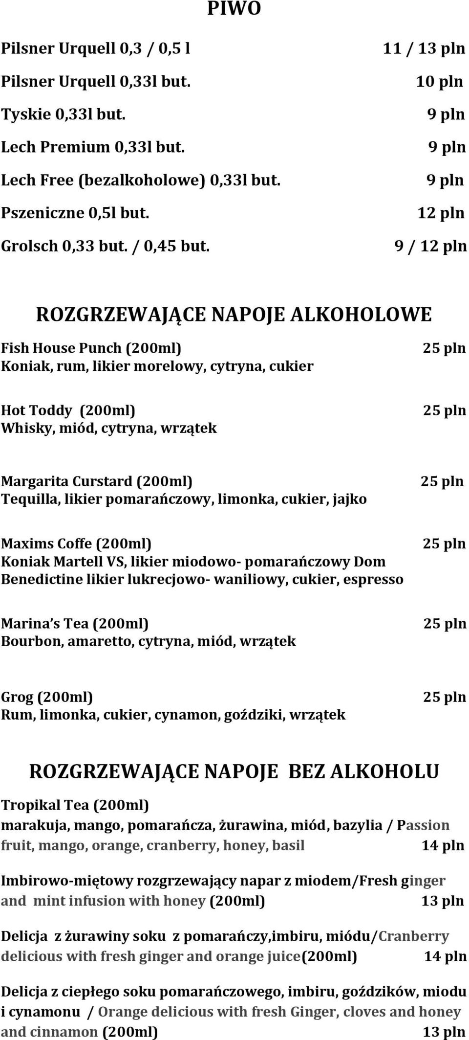 wrzątek Margarita Curstard (200ml) Tequilla, likier pomarańczowy, limonka, cukier, jajko Maxims Coffe (200ml) Koniak Martell VS, likier miodowo- pomarańczowy Dom Benedictine likier lukrecjowo-