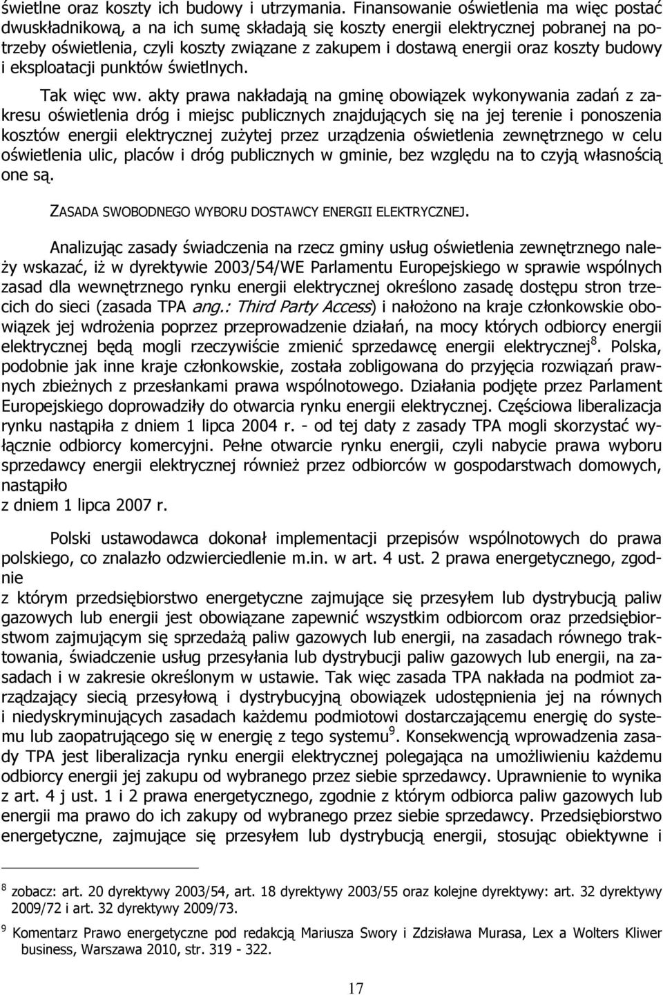 koszty budowy i eksploatacji punktów świetlnych. Tak więc ww.