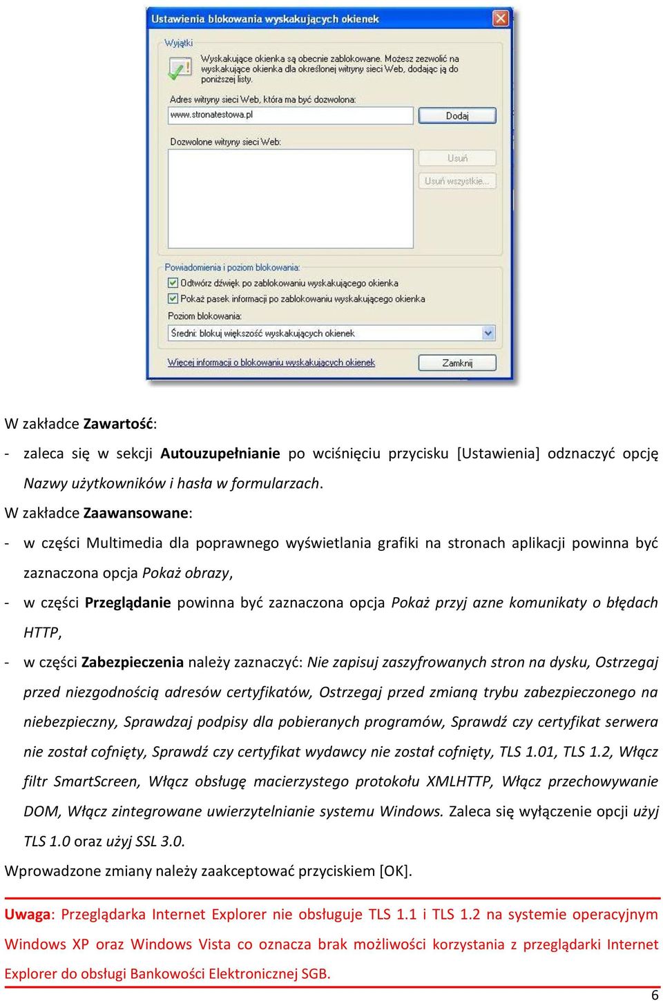 opcja Pokaż przyj azne komunikaty o błędach HTTP, - w części Zabezpieczenia należy zaznaczyć: Nie zapisuj zaszyfrowanych stron na dysku, Ostrzegaj przed niezgodnością adresów certyfikatów, Ostrzegaj