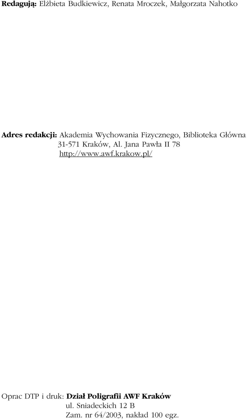 Kraków, Al. Jana Paw³a II 78 http://www.awf.krakow.