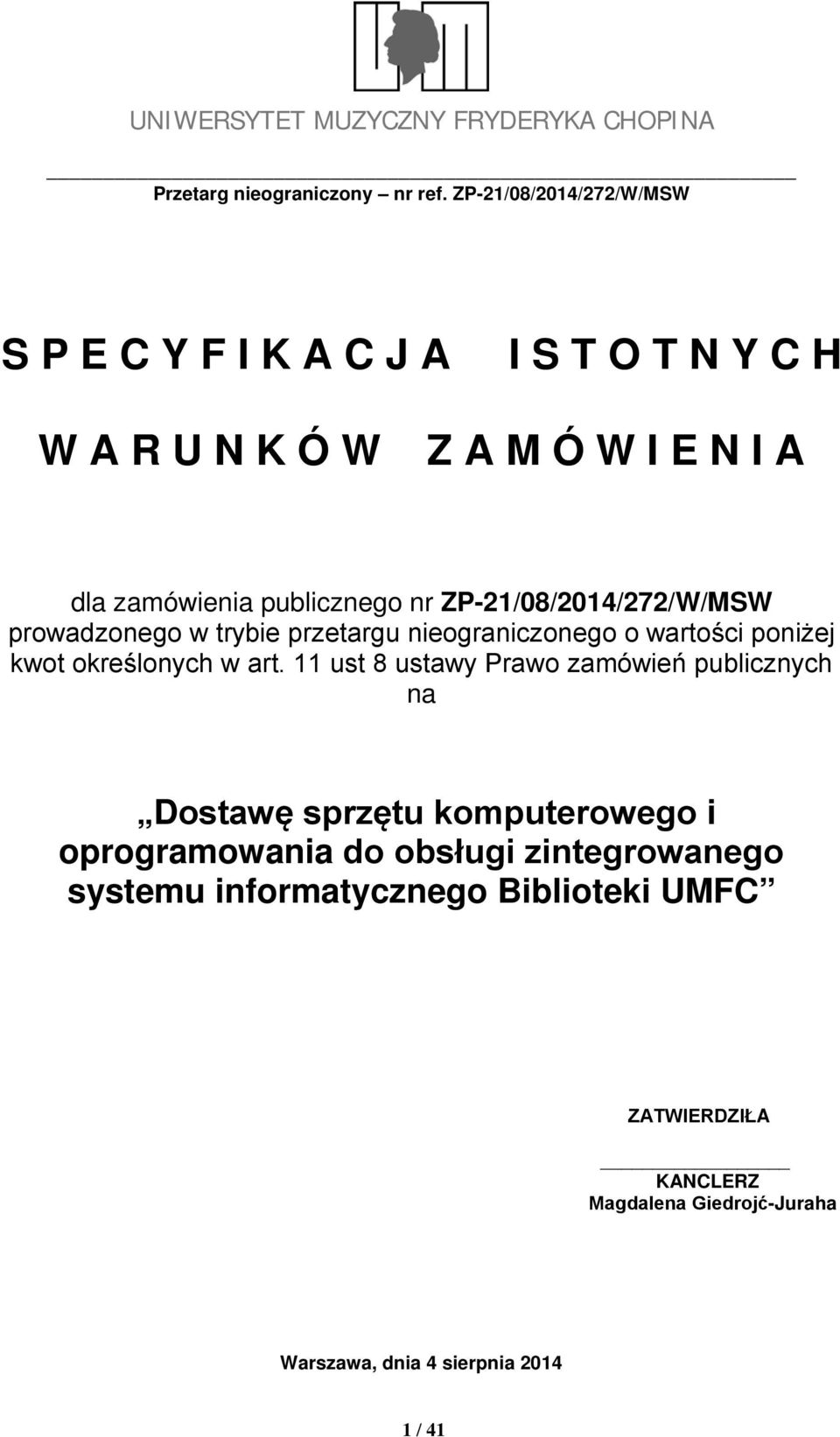 ZP-21/08/2014/272/W/MSW prowadzonego w trybie przetargu nieograniczonego o wartości poniżej kwot określonych w art.