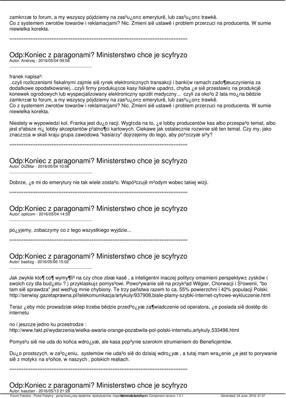 .czyli rozliczeniami fiskalnymi zajmie siê rynek elektronicznych transakcji i banki(w ramach zado æuczynienia za dodatkowe opodatkowanie).