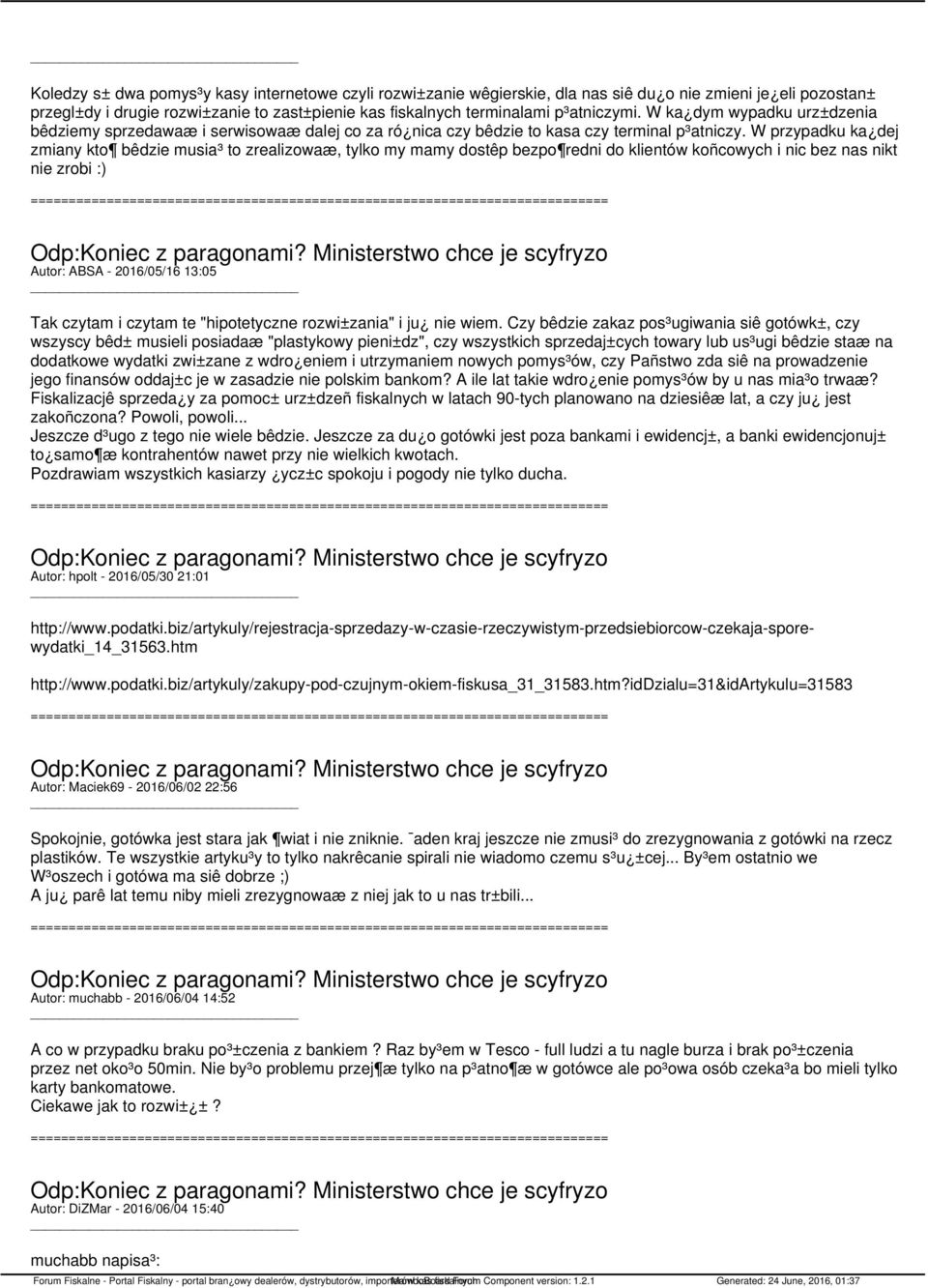 W przypadku ka dej zmiany kto bêdzie musia³ to zrealizowaæ, tylko my mamy dostêp bezpo redni do klientów koñcowych i nic bez nas nikt nie zrobi :) Autor: ABSA - 2016/05/16 13:05 Tak czytam i czytam