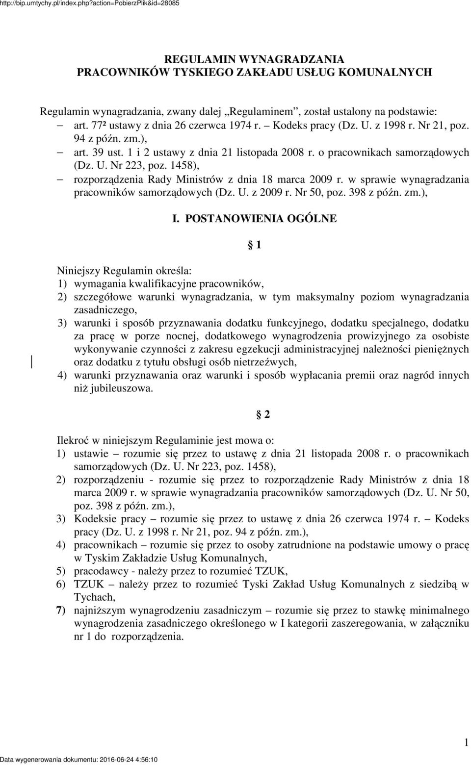 1458), rozporządzenia Rady Ministrów z dnia 18 marca 2009 r. w sprawie wynagradzania pracowników samorządowych (Dz. U. z 2009 r. Nr 50, poz. 398 z późn. zm.), I.