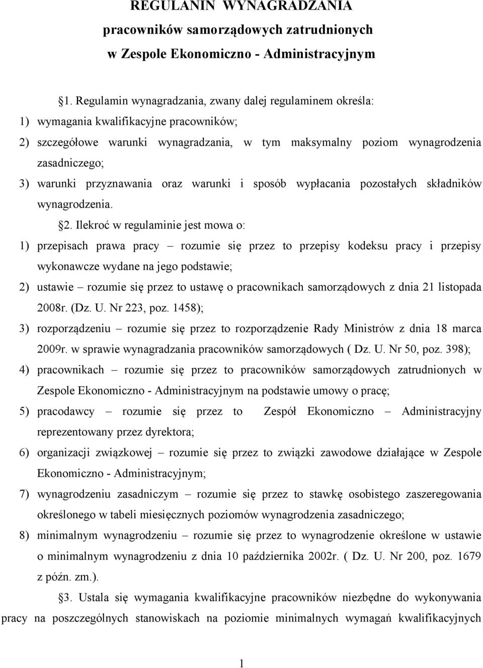 przyznawania oraz warunki i sposób wypłacania pozostałych składników wynagrodzenia. 2.