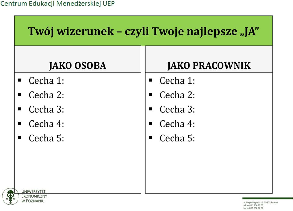 3: Cecha 4: Cecha 5: JAKO PRACOWNIK