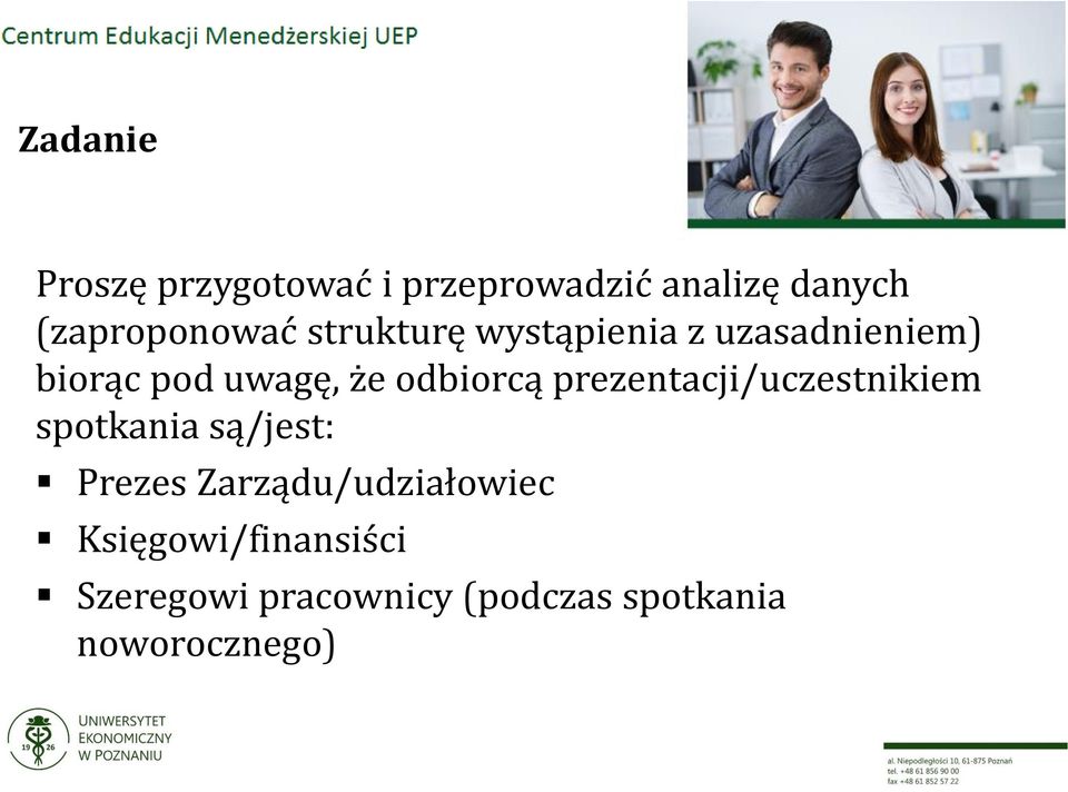 prezentacji/uczestnikiem spotkania są/jest: Prezes Zarządu/udziałowiec