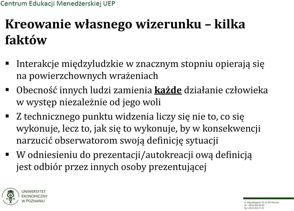 punktu widzenia liczy się nie to, co się wykonuje, lecz to, jak się to wykonuje, by w konsekwencji narzucić