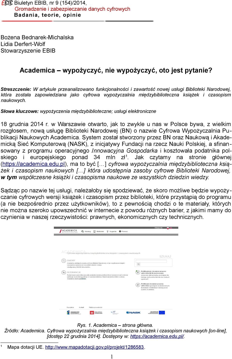 naukowych. Słowa kluczowe: wypożyczenia międzybiblioteczne; usługi elektroniczne 18 grudnia 2014 r.