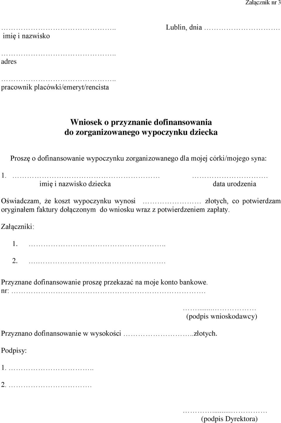 zorganizowanego dla mojej córki/mojego syna: 1.