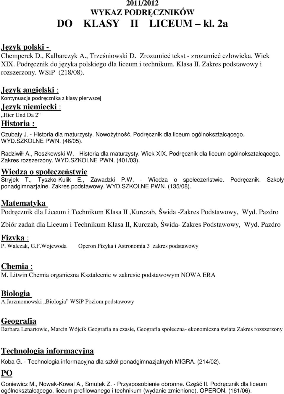 WYD.SZKOLNE PWN. (46/05). Radziwiłł A., Roszkowski W. - Historia dla maturzysty. Wiek XIX. Podręcznik dla liceum ogólnokształcącego. Zakres rozszerzony. WYD.SZKOLNE PWN. (401/03). Stryjek T.