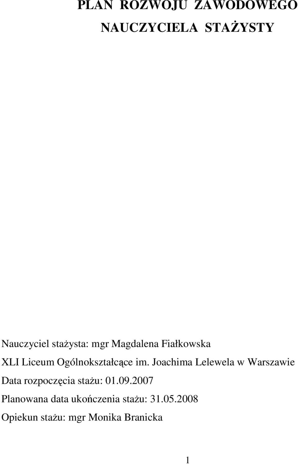 Joachima Lelewela w Warszawie Data rozpoczęcia stażu: 01.09.