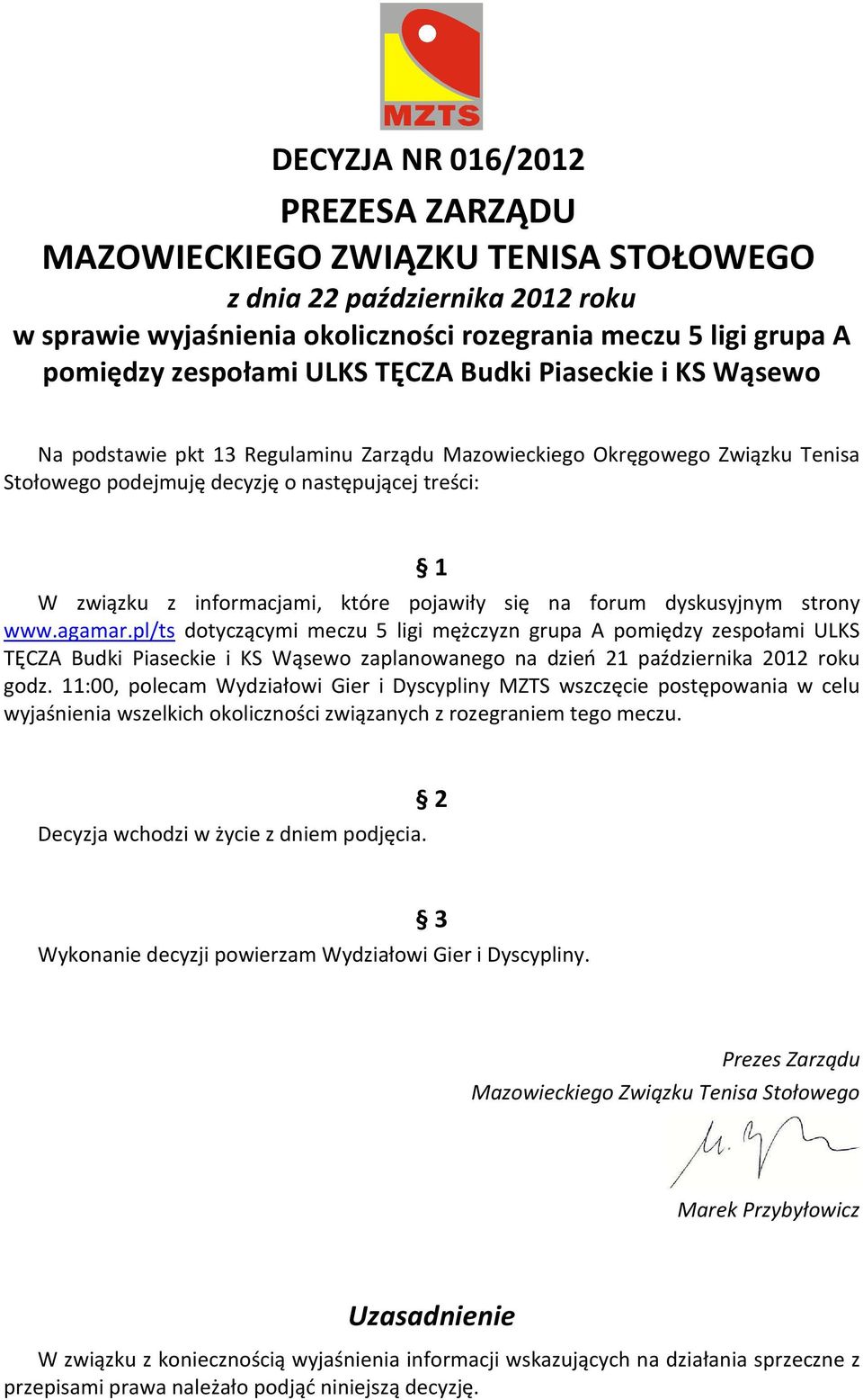 pl/ts dotyczącymi meczu 5 ligi mężczyzn grupa A pomiędzy zespołami ULKS TĘCZA Budki Piaseckie i KS Wąsewo zaplanowanego na dzień 21 października 2012 roku godz.