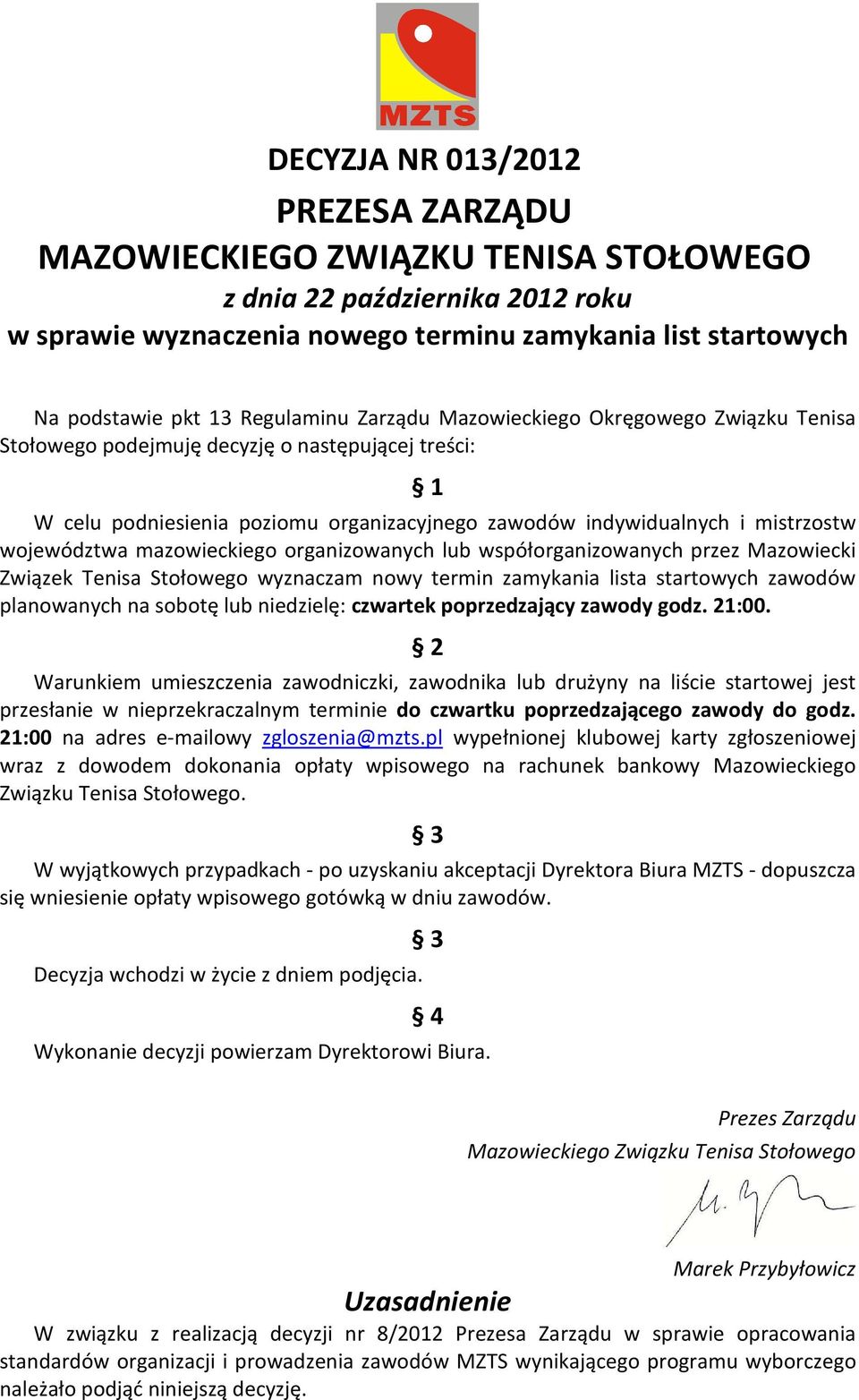 niedzielę: czwartek poprzedzający zawody godz. 21:00.