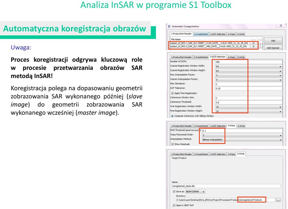 Koregistracja polega na dopasowaniu geometrii zobrazowania SAR wykonanego później