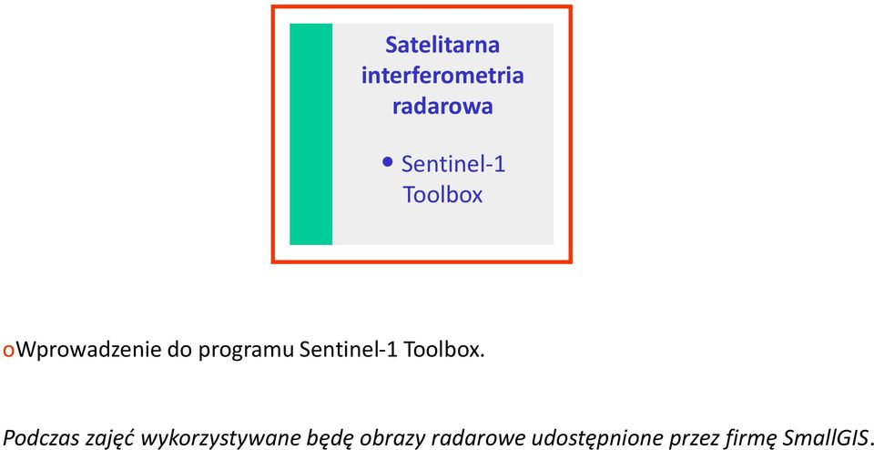 Sentinel-1 Toolbox.