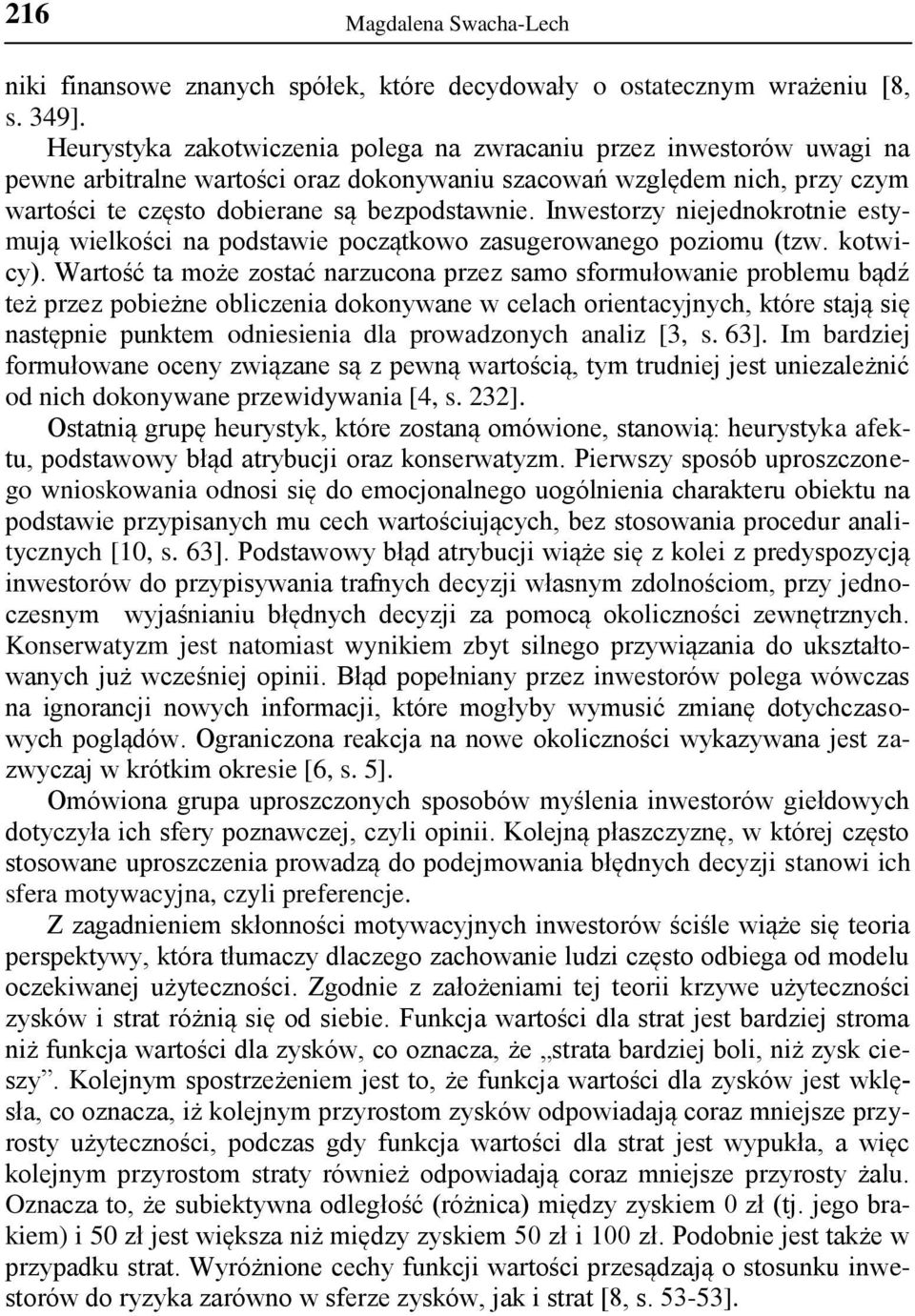 Inwestorzy niejednokrotnie estymują wielkości na podstawie początkowo zasugerowanego poziomu (tzw. kotwicy).