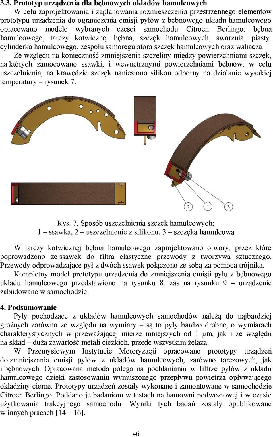 samoregulatora szczęk hamulcowych oraz wahacza.