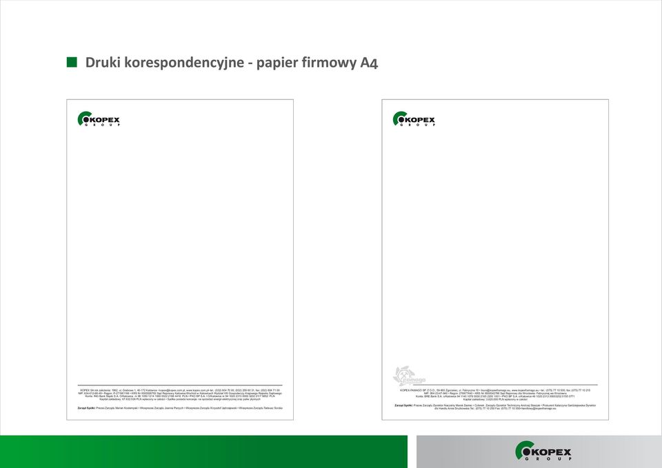 Sądowego Konta: ING Bank Śląski S.A. O/Katowice nr 66 1050 1214 1000 0022 2166 4416 PLN PKO BP S.A. I O/Katowice nr 94 1020 2313 0000 3202 0117 9852 PLN Kapitał zakładowy: 67.632.