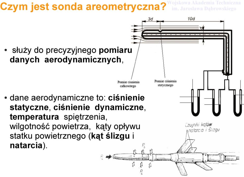 aerodynamiczne to: ciśnienie statyczne, ciśnienie dynamiczne,