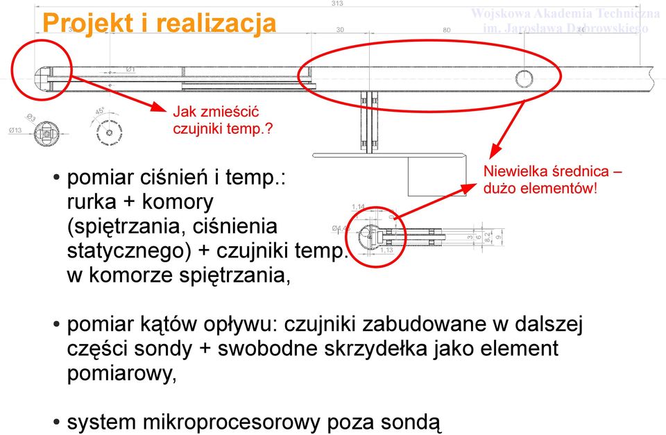 w komorze spiętrzania, Niewielka średnica dużo elementów!