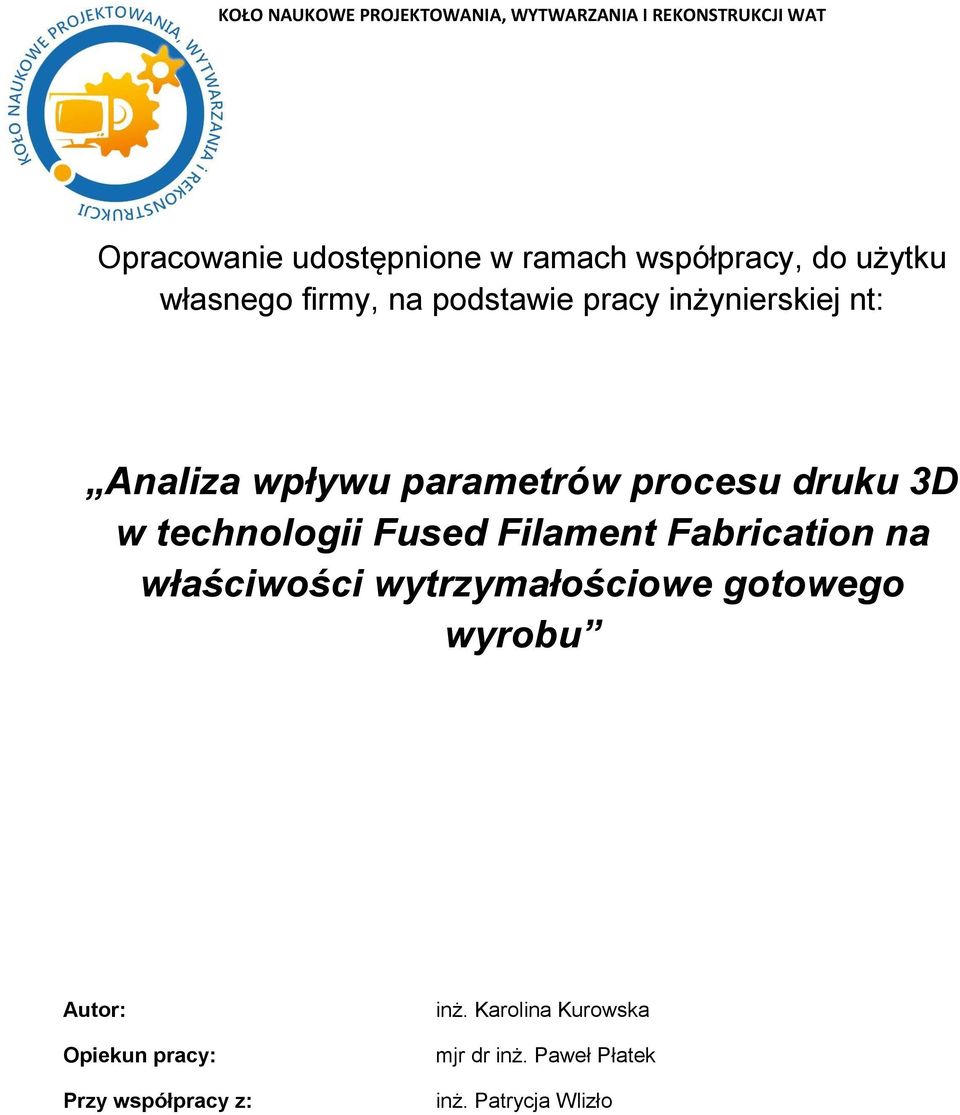 procesu druku 3D w technologii Fused Filament Fabrication na właściwości wytrzymałościowe gotowego