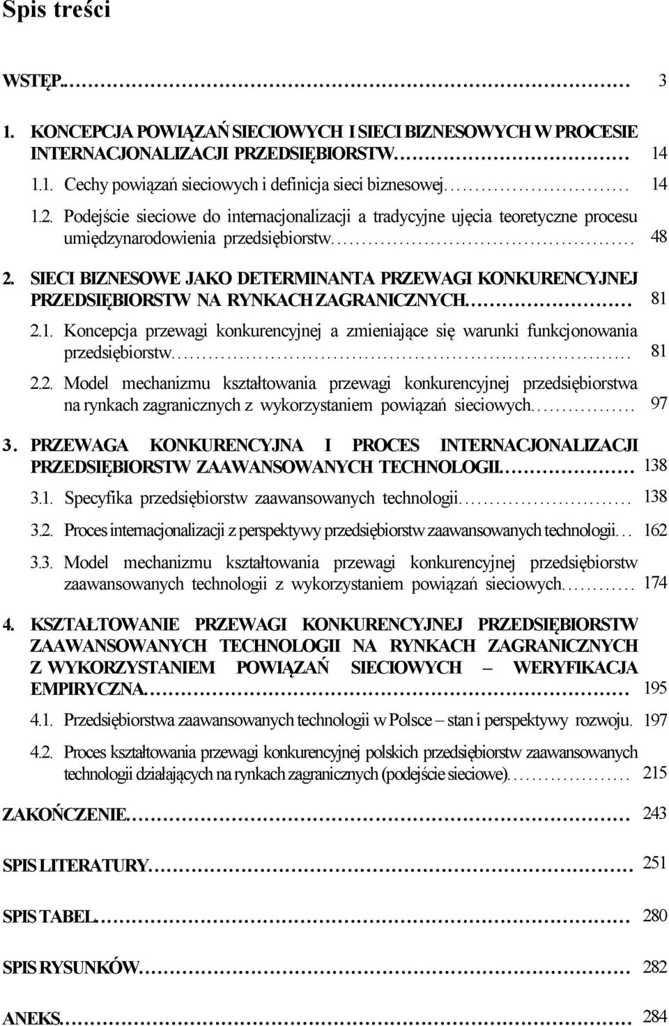 SIECI BIZ ESOWE JAKO DETERMI A TA PRZEWAGI KO KURE CYJ EJ PRZEDSIĘBIORSTW A RY KACH ZAGRA ICZ YCH... 2.