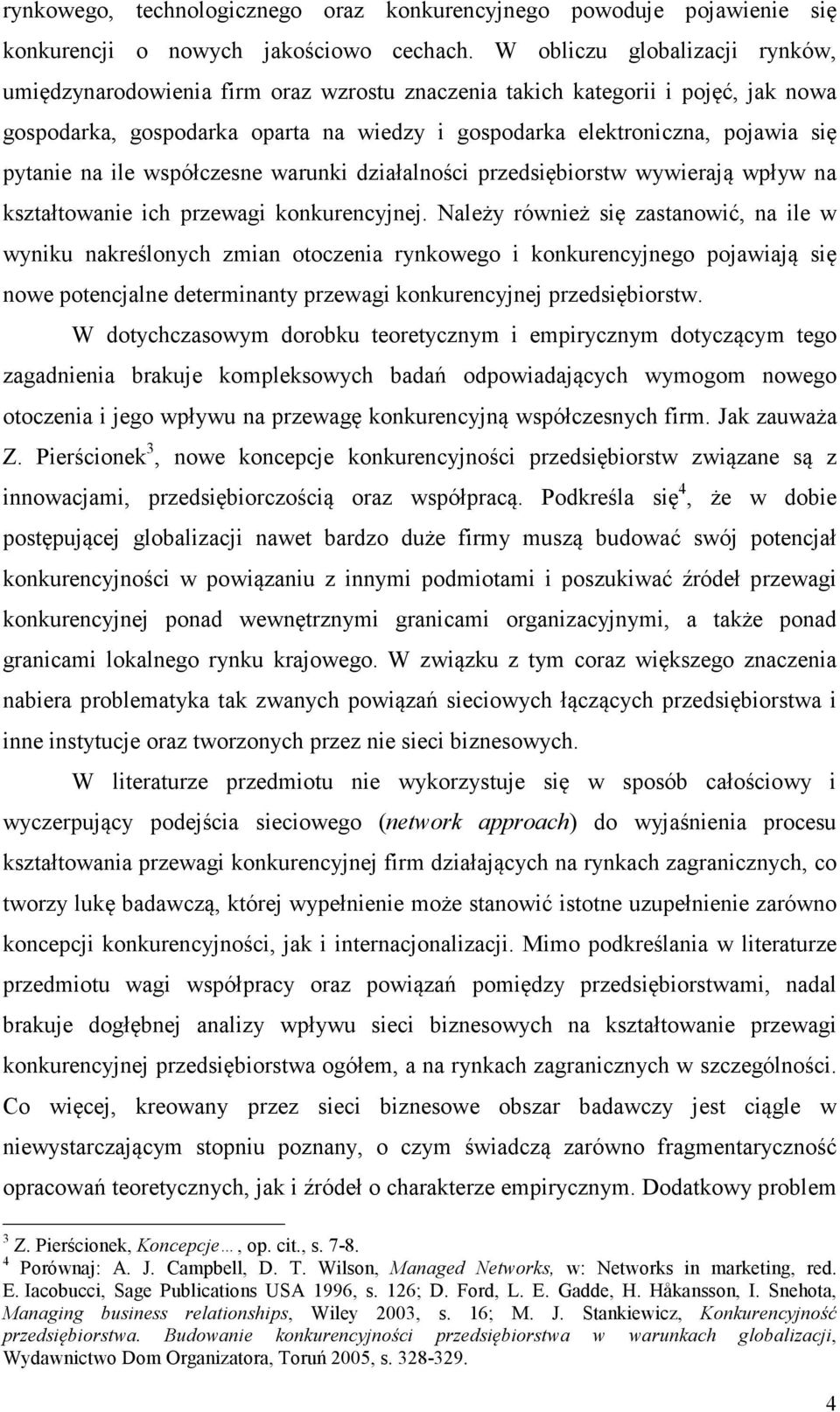 pytanie na ile współczesne warunki działalności przedsiębiorstw wywierają wpływ na kształtowanie ich przewagi konkurencyjnej.